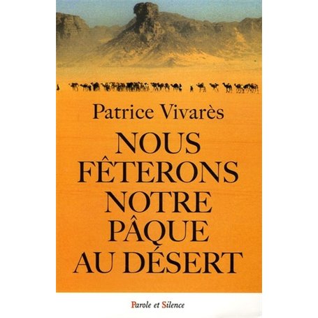 nous feterons notre paque au desert