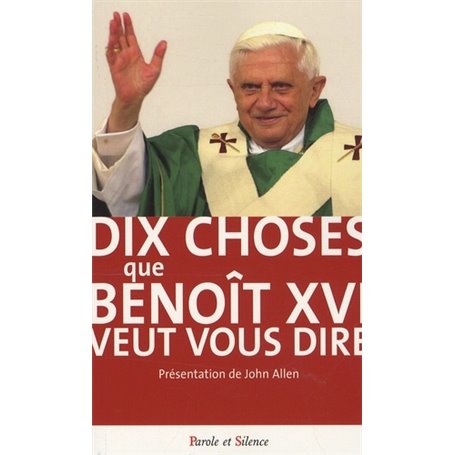 dix choses que benoit xvi veut vous dire