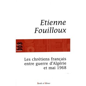 chretiens francais entre guerre d'algerie et mai 68 (les)