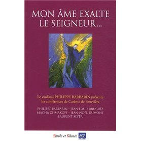 Mon ame exalte le seigneur - conf de careme de lyon 2011