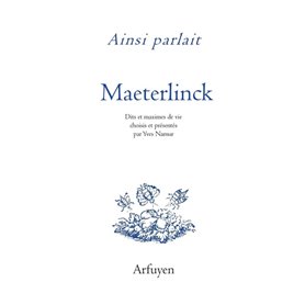 Ainsi parlait Maurice Maeterlinck