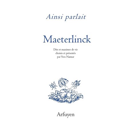 Ainsi parlait Maurice Maeterlinck