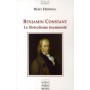 Benjamin Constant, le libéralisme tourmenté