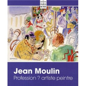 Jean Moulin, profession? Artiste peintre