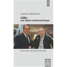 CUBA UNE UTOPIE CAUCHEMARDESQUE