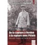 De la capture à Verdun à la rupture avec Pétain