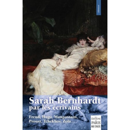 Sarah Bernhardt par les écrivains