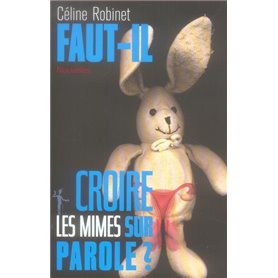 Faut-il croire les mimes sur parole?