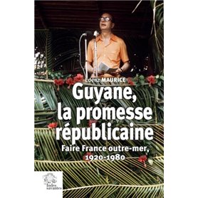 Guyane, la promesse républicaine