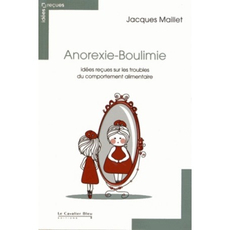 Anorexie-boulimie-idees recues sur les troubles du comportem