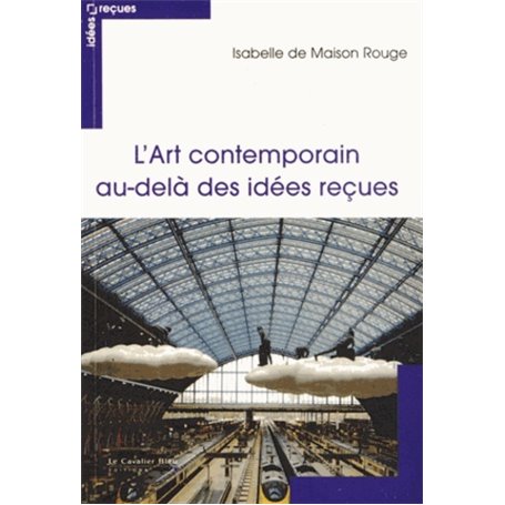 Art contemporain au-dela des idees recues