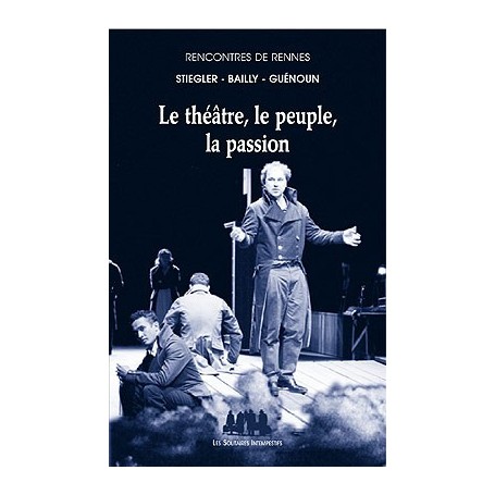 Le théâtre, le peuple, la passion