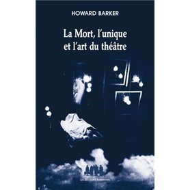 La mort, l'unique et l'art du théâtre