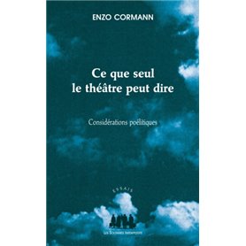 Ce que seul le théâtre peut dire