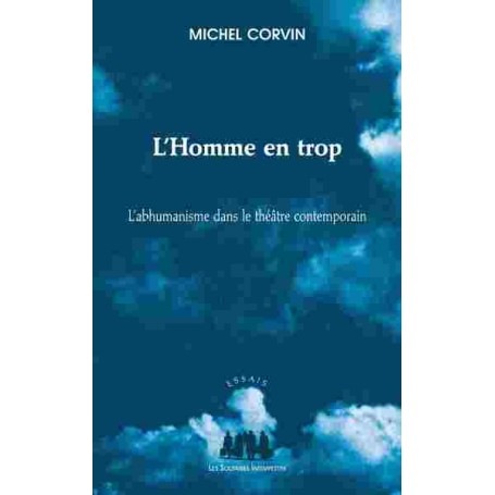 L'homme en trop : l'abhumanisme dans le théâtre contemporain