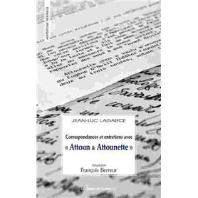 Correspondances et entretiens avec Attoun et Attounette