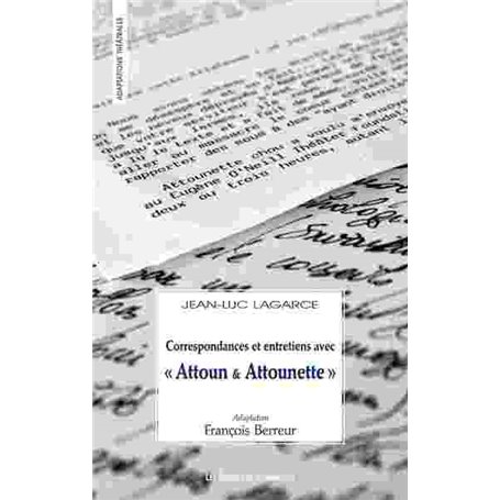 Correspondances et entretiens avec Attoun et Attounette