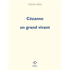 Cézanne, un grand vivant