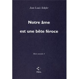 Notre âme est une bête féroce