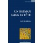 Un Batman dans ta tête