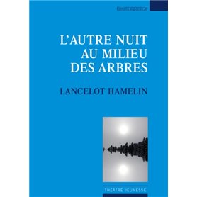 L'autre nuit au milieu des arbres