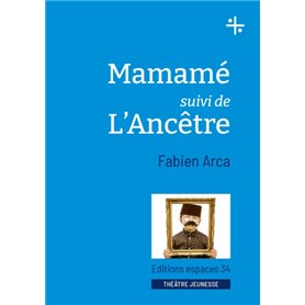 Mamamé suivi de L'ancêtre