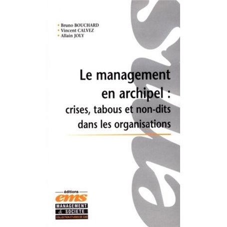 Le management en archipel : Crises, tabous et non-dits dans les organisations