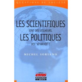 Les scientifiques sont des seigneurs, les politiques des "attardés"!