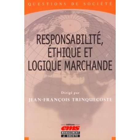 Responsabilité, éthique et logique marchande