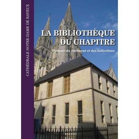 La bibliothèque du chapitre de la cathédrale Notre-Dame de Bayeux