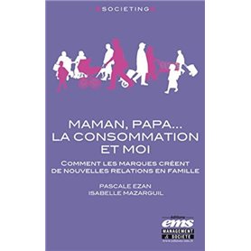 Maman, Papa...  la consommation et moi