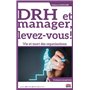 DRH et manager, levez-vous !