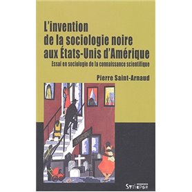 INVENTION DE LA SOCIOLOGIE NOIRE AUX ETATS-UNIS