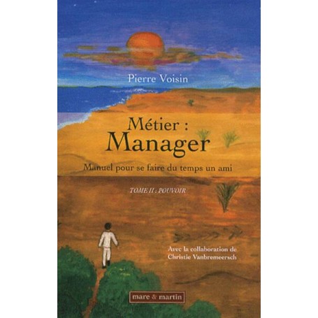 Métier : manager - Tome II : pouvoir