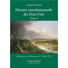 Histoire constitutionnelle des États-Unis. Tome 2