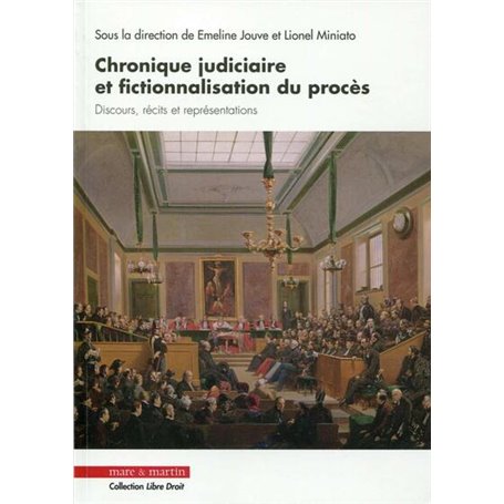 Chronique judiciaire et fictionnalisation du procès