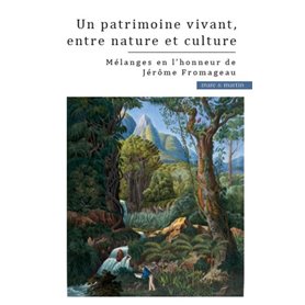 Un patrimoine vivant, entre nature et culture