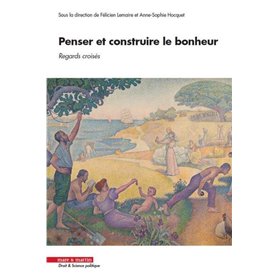 Penser et construire le bonheur