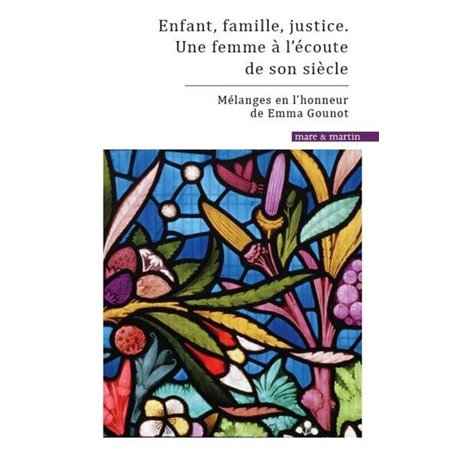 Enfant, famille, justice. Une femme à l'écoute de son siècle