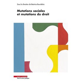 Mutations sociales et mutations du droit