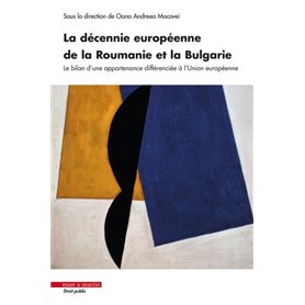 La décennie européenne de la Roumanie et la Bulgarie