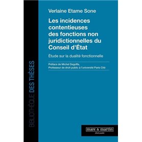 Les incidences contentieuses des fonctions non juridictionnelles du Conseil d'Etat