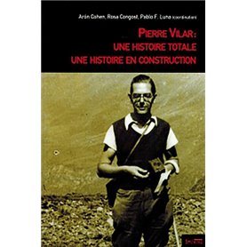 pierre vilar une histoire totale une histoire en construct