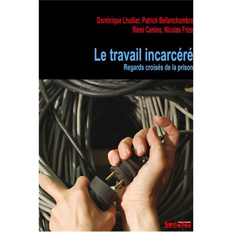 travail incarcere (le) vues de prison