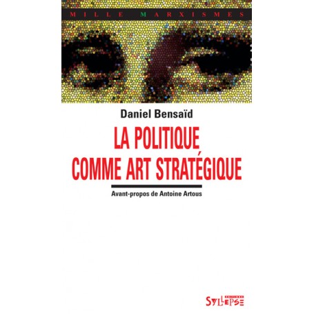 POLITIQUE COMME ART STRATEGIQUE (LA)