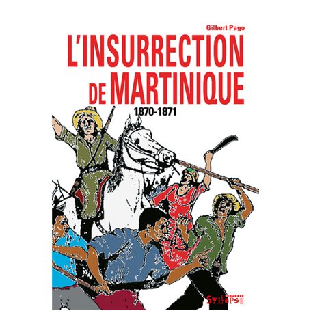 INSURRECTION DE MARTINIQUE 1870-1871 (L')