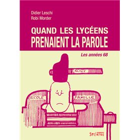 QUAND LES LYCÉENS PRENAIENT LA PAROLE