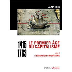 Le premier âge du capitalisme (1415-1763) Tome 1