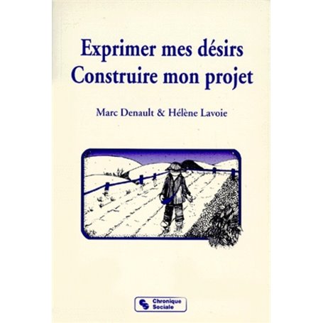 EXPRIMER MES DESIRS, CONSTRUIRE MON PROJET