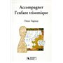 ACCOMPAGNER L'ENFANT TRISOMIQUE